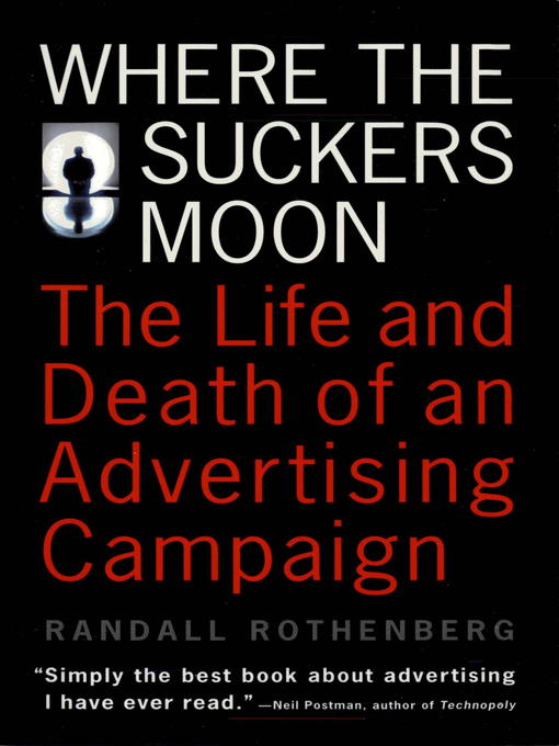 Title details for Where the Suckers Moon by Randall Rothenberg - Wait list